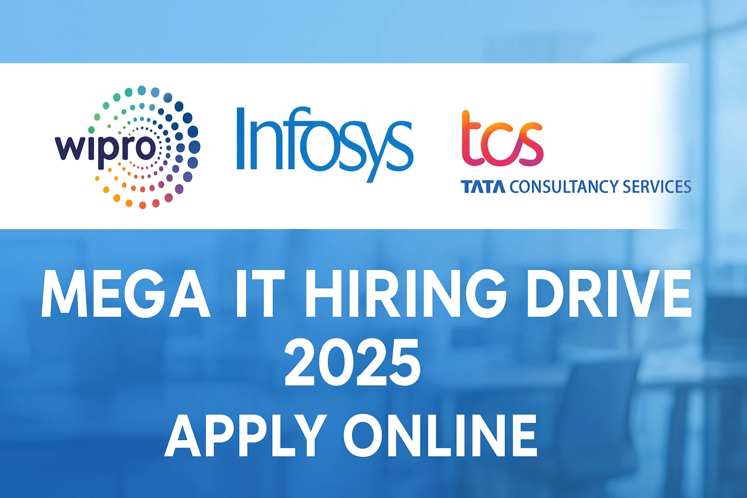 Wipro, Infosys & TCS Mega IT Hiring Drive 2025